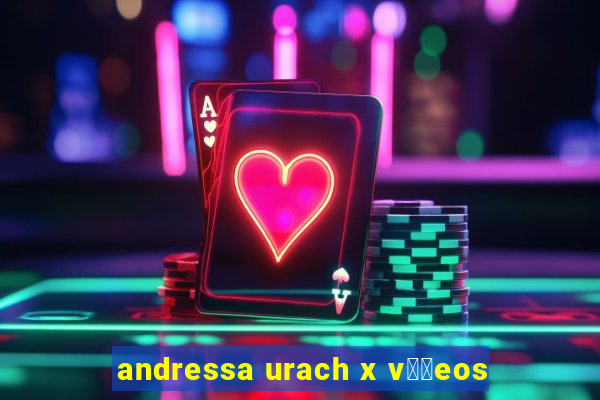 andressa urach x v閾哾eos